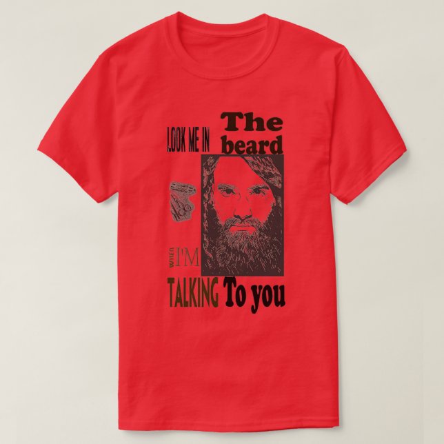 T-shirt Regarde-moi dans la barbe (Design devant)