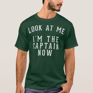 T-shirt Regarde-moi, je suis le capitaine.