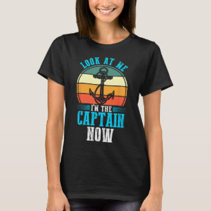 T-shirt Regarde-moi Je suis le capitaine maintenant Bateau