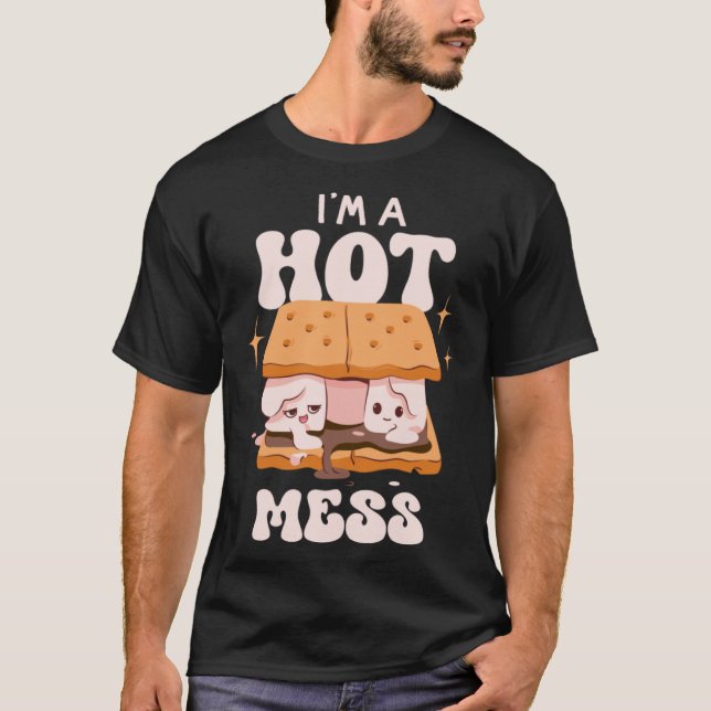 T-shirt Regarde-moi Je suis un chaud Mess Sweet Snack S mo (Devant)