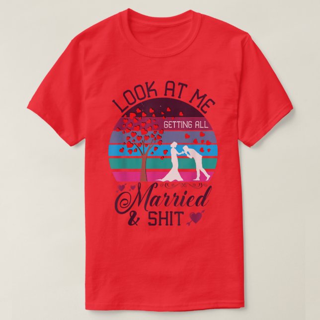 T-shirt Regarde Moi Me Marier Future Femme À Épouser Marié (Design devant)