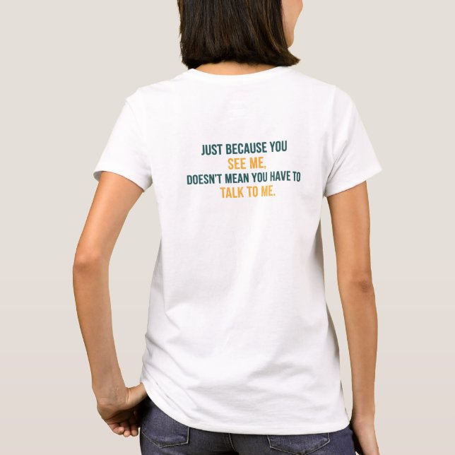 T-shirt "Regarde-moi, ne me parle pas" (Dos)