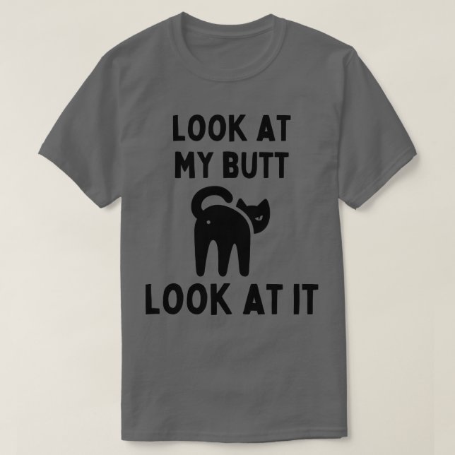 T-shirt Regarde mon cul, regarde-le (Design devant)