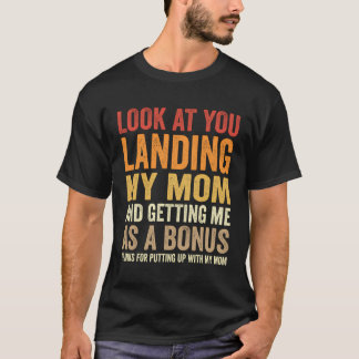 T-shirt Regarde-Toi Atterrir Ma Mère Et Me Faire Un Bon Bo