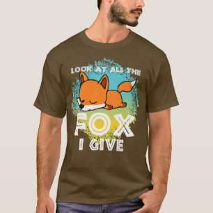 T-shirt Regarde Tout Le Renard Que Je Donne, Amoureux des