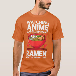T-shirt Regarder Anime et saliver mon Ramen Anime & Ramen
