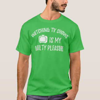 T-shirt Regarder des émissions V est mon plaisir coupable