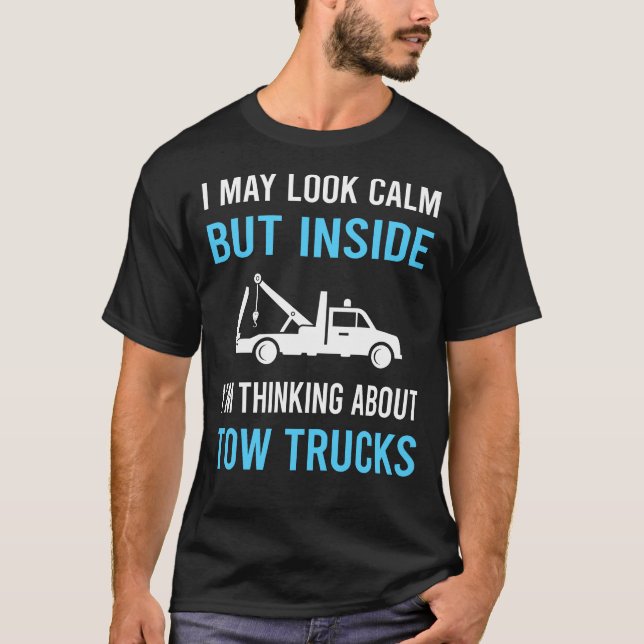 T-shirt Regardez Calm Tow Trucks (Devant)