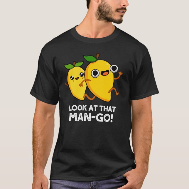 T-shirt Regardez Cet Homme-go Funny Fruit Pun Dark BG (Devant)