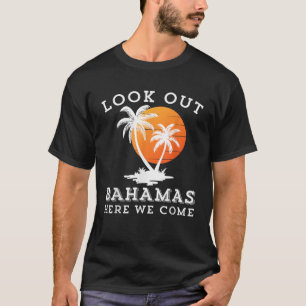 T-shirt Regardez Les Bahamas Ici Nous Venons Famille Vacan