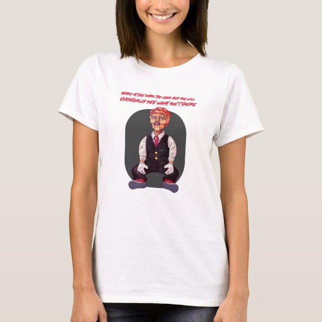 T-shirt Regardez les ténèbres trop longtemps et vous finir (Devant)