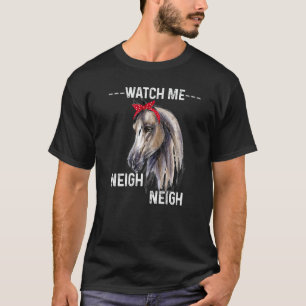 T-shirt Regardez-moi Neigh Neigh Cute Horse Cool équestre