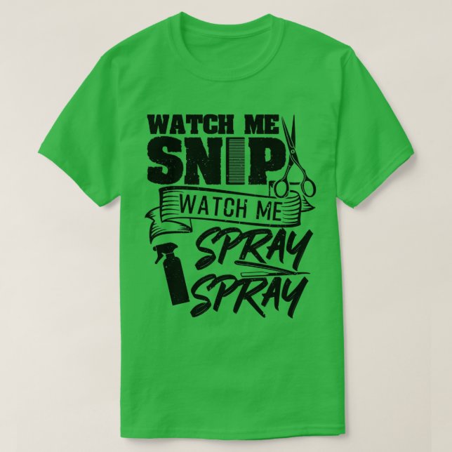 T-shirt Regardez-moi Snip Regardez-moi Spray Spray Hairdre (Design devant)