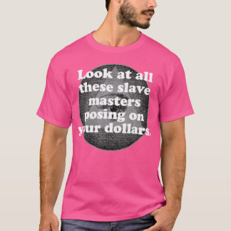 T-shirt Regardez Tous Ces Maîtres D'Esclaves Qui Posent Su