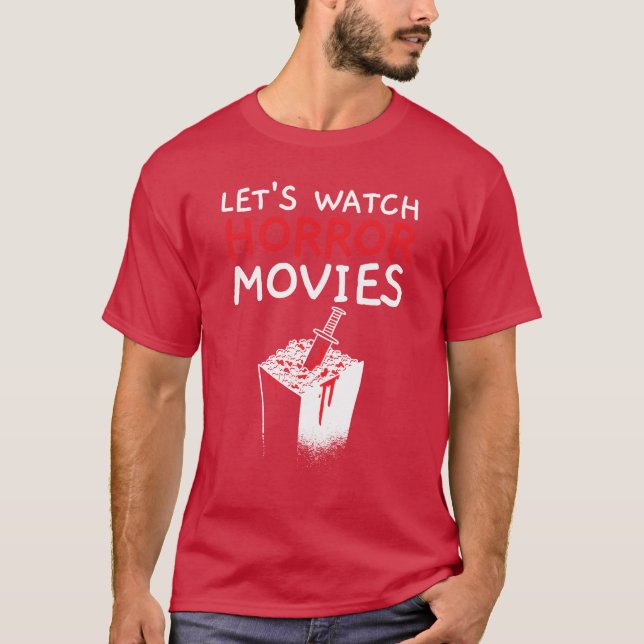 T-shirt Regardons les films d'horreur Cinéma Film Film Lov (Devant)