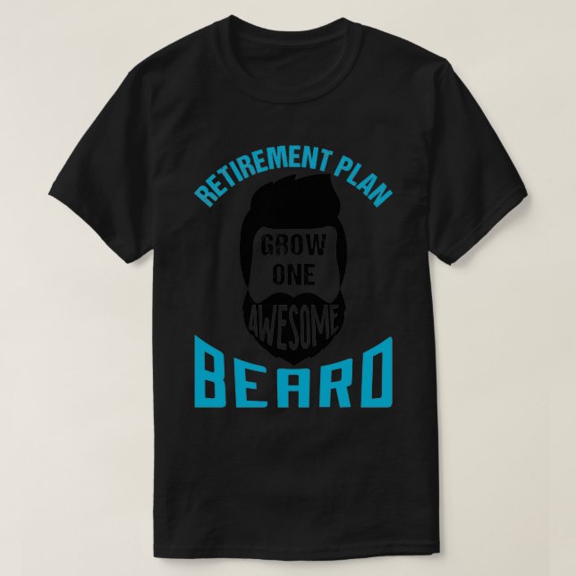 T-shirt Régime de retraite Croissance une barbe géniale 4 (Design devant)