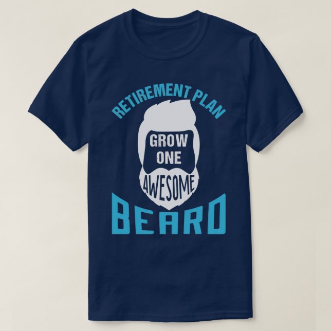 T-shirt Régime de retraite Croissance une barbe stupéfiant (Design devant)