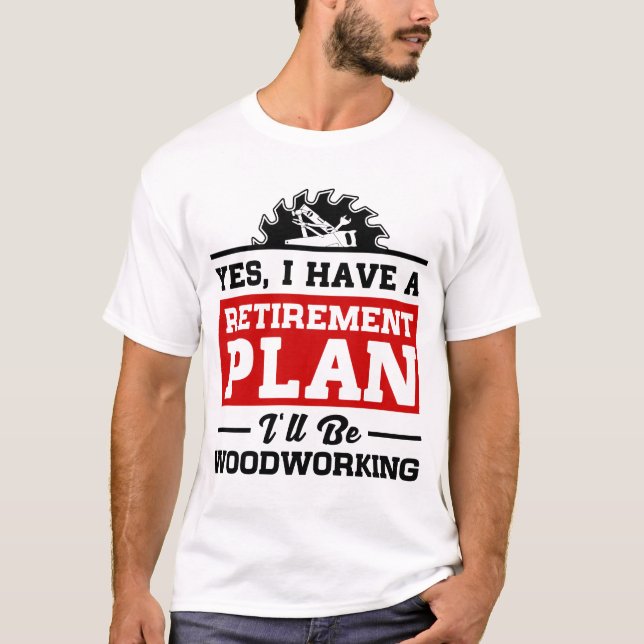 T-shirt Régime de retraite de travail du bois (Devant)