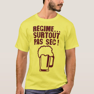 T-shirt regime surtout pas sec biere alcool humour