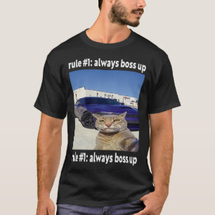 T-shirt Règle # 1 Toujours Boss Up Funny Cat Meme