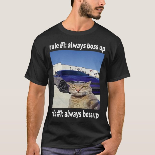 T-shirt Règle # 1 Toujours Boss Up Funny Cat Meme (Devant)