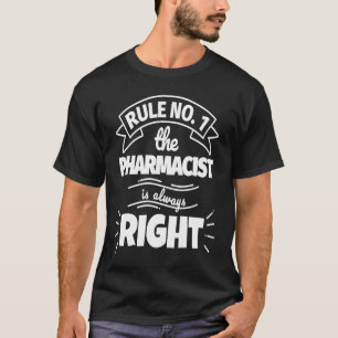 T-shirt Règle no 1 le PHARMACIEN a toujours raison