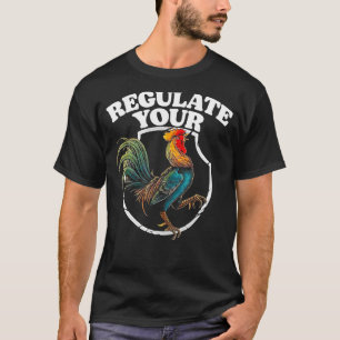 T-shirt Réglementer votre coq de poulet D