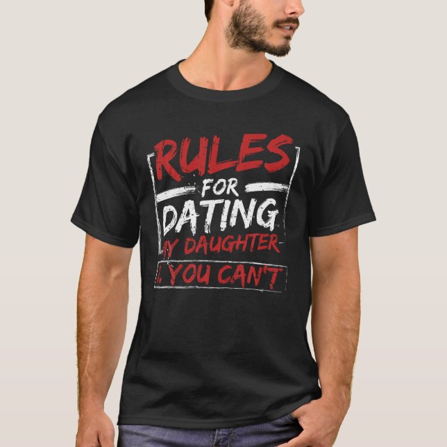 T-shirt Règles pour la conception de ma fille Vous pouvez  (Devant)