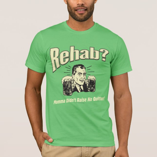 T-shirt Rehab : Maman n'a pas soulevé de questions (Devant)