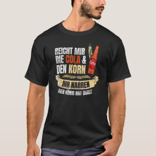 T-shirt Reich mir die Cola & den Korn der König soif casqu