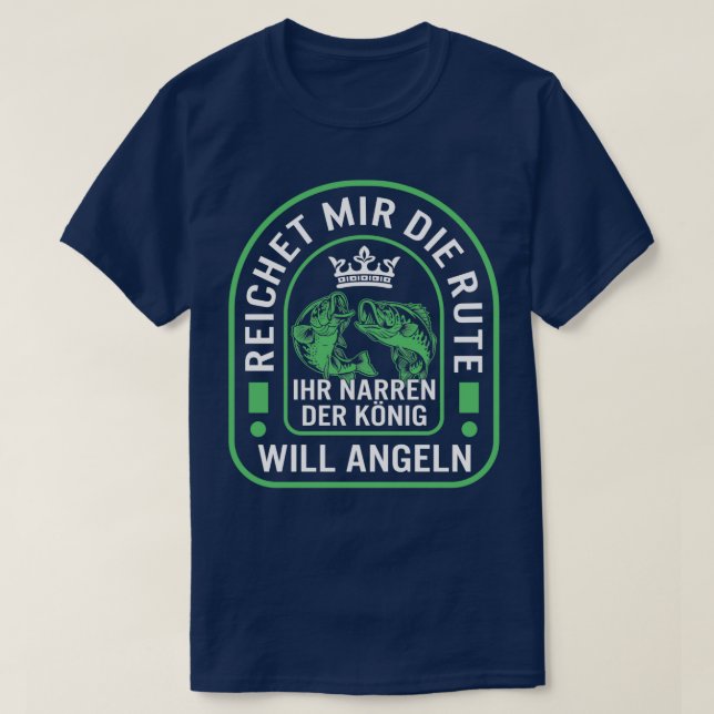 T-shirt Reichet Mir Die Rute Ihr Narren Der Konig Will Ang (Design devant)