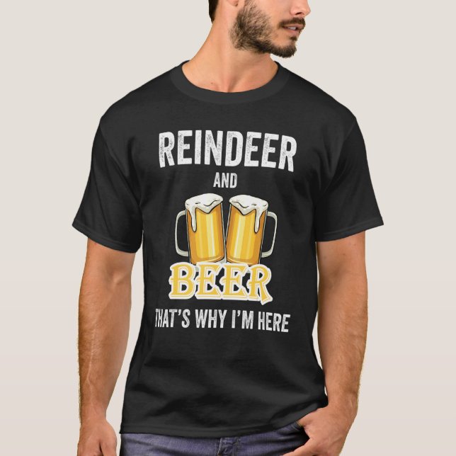 T-shirt Reindeer And Beer C'est pour ça que je suis ici (Devant)