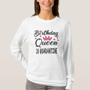 T-shirt Reine d'anniversaire en quarantaine