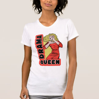 T-shirt Reine de drame parce que tout m'excite trop