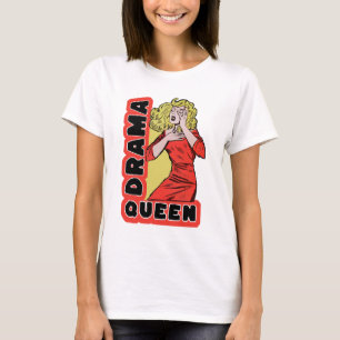 T-shirt Reine de drame parce que tout m'excite trop