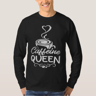 T-shirt Reine de la caféine Buveuse de café Accro au café