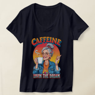 T-shirt Reine de la caféine – Vivre le moment de café de r