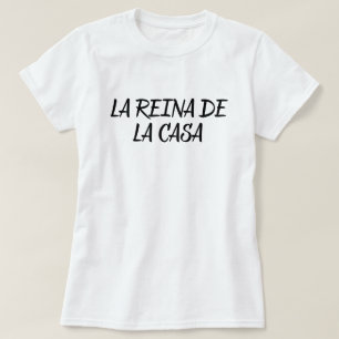 T-shirt Reine de la maison Phrase Drôle de dicton espagnol