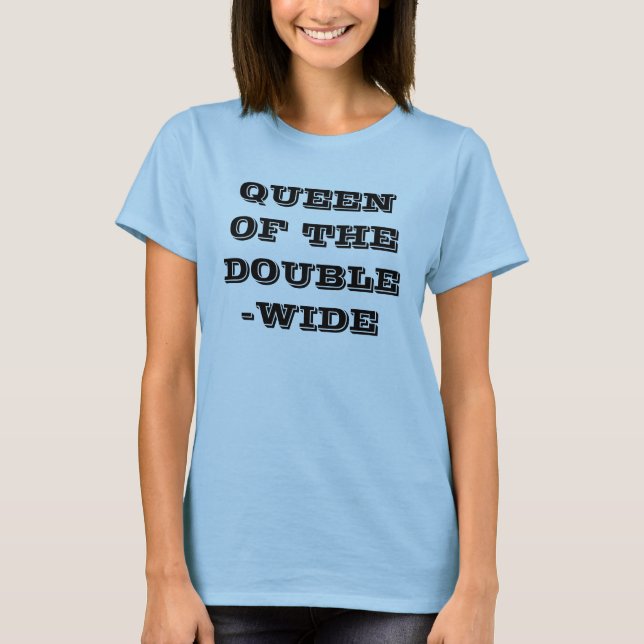 T-SHIRT REINE DU DOUBLE-WIDE (Devant)