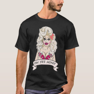 T-shirt Reine du Dragage Oh Chérie oui