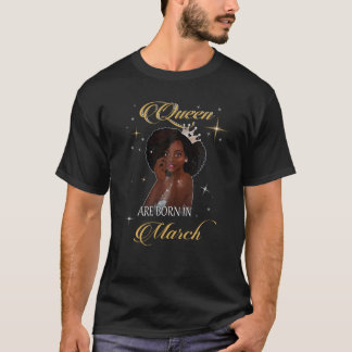 T-shirt Reine Sont Nées En Mars Anniversaire Femmes Noires