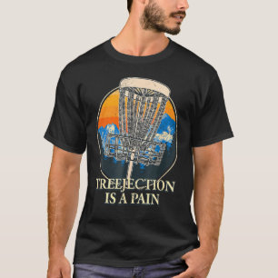 T-shirt Rejet de l'arbre est une douleur Humour de golf à
