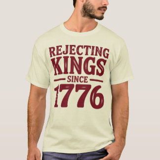 T-shirt Rejetant les rois depuis 1776