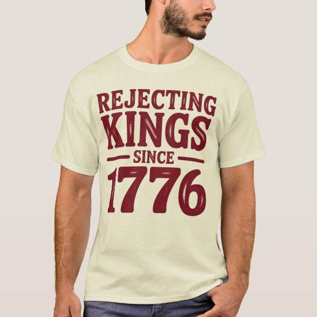 T-shirt Rejetant les rois depuis 1776  (Devant)