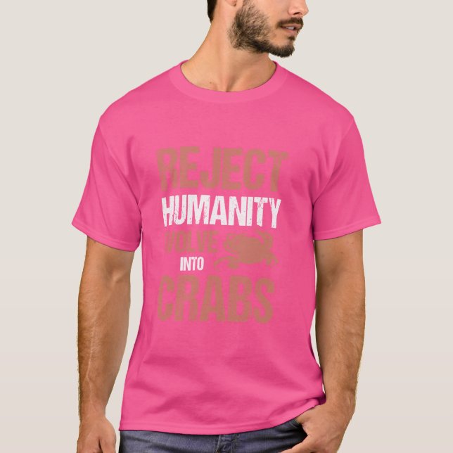 T-shirt Rejeter L'Humanité Évolue Dans Les Crabes (Devant)