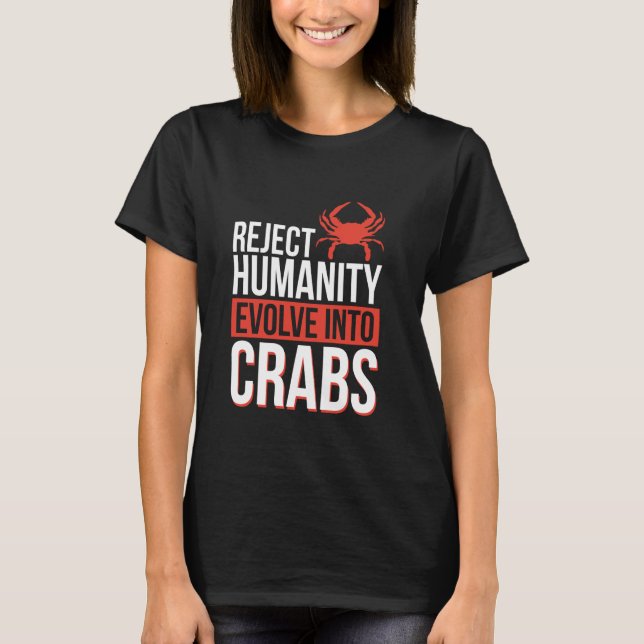 T-shirt Rejeter L'Humanité Évolue Dans Les Crabes (Devant)