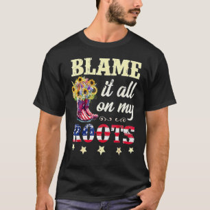 T-shirt Rejetez Tout Sur Mes Racines Country Musique Sudis