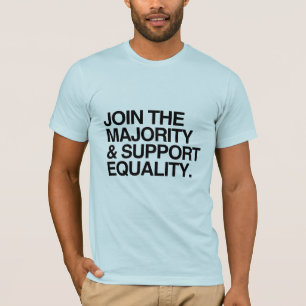 T-shirt REJOIGNEZ LA MAJORITÉ ET SOUTENEZ L'ÉGALITÉ -.png