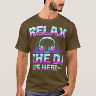 T-shirt Rela Le DJ Est Ici DJ DJ Disque Jockey Music Pla