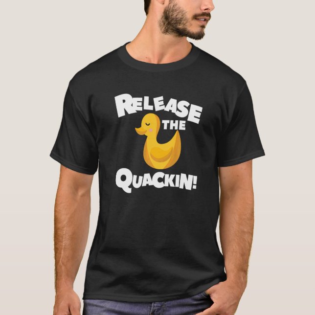 T-shirt Relâchez Le Quackin Pour Un Canard 1 (Devant)